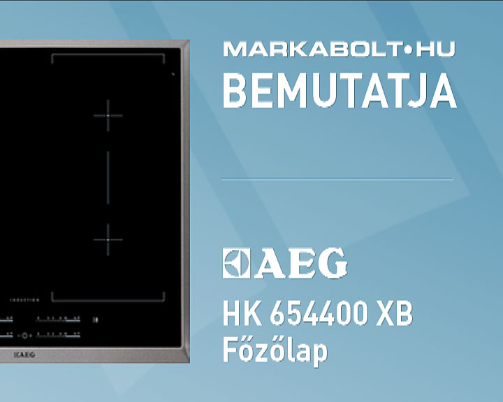 N&eacute;zd meg a AEG HK654400XB vide&oacute;j&aacute;t