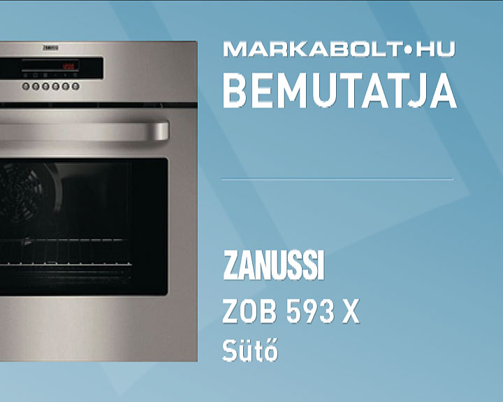 N&eacute;zd meg a Zanussi ZOB 593 X vide&oacute;j&aacute;t