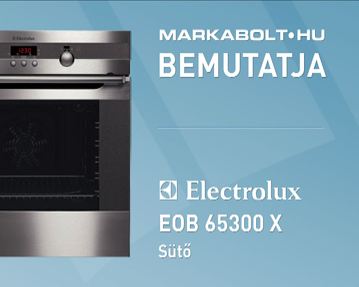 N&eacute;zd meg a Electrolux EOB 65300 X vide&oacute;j&aacute;t