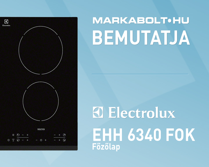 N&eacute;zd meg a Electrolux EHH6340FOK vide&oacute;j&aacute;t