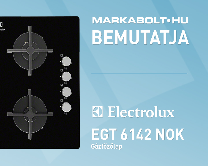N&eacute;zd meg a Electrolux EGT 6142 NOK vide&oacute;j&aacute;t