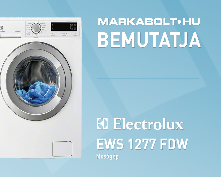 N&eacute;zd meg a Electrolux EWS 1277 FDW vide&oacute;j&aacute;t