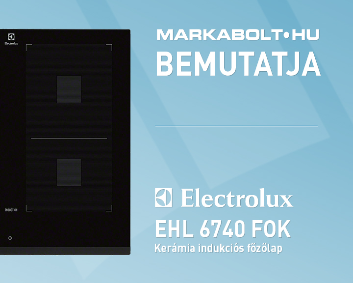 N&eacute;zd meg a Electrolux EHL6740FOK vide&oacute;j&aacute;t