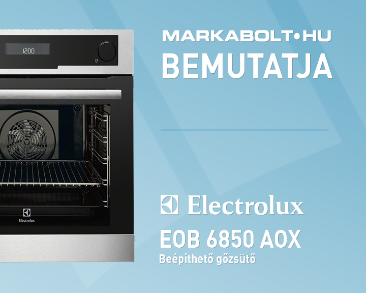 N&eacute;zd meg a Electrolux EOB 6850 AOX vide&oacute;j&aacute;t