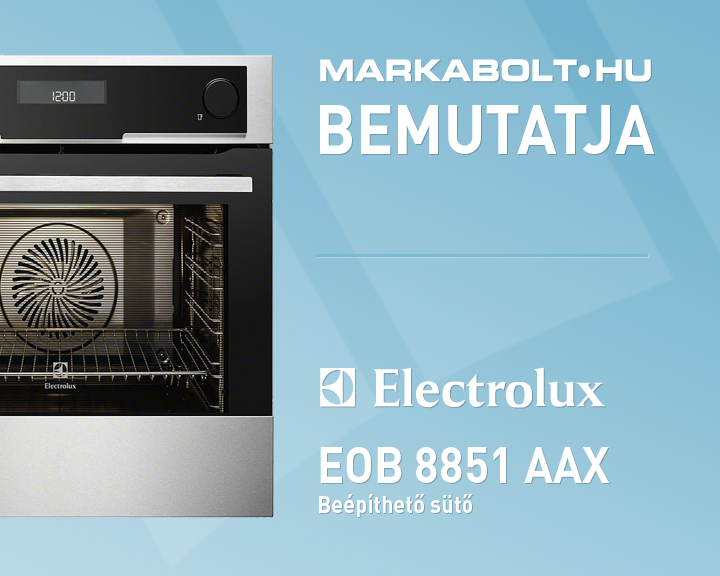 N&eacute;zd meg a Electrolux EOB8851AAX vide&oacute;j&aacute;t