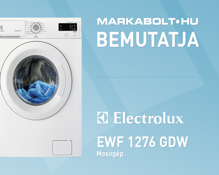 N&eacute;zd meg a Electrolux EWF 1276 GDW vide&oacute;j&aacute;t