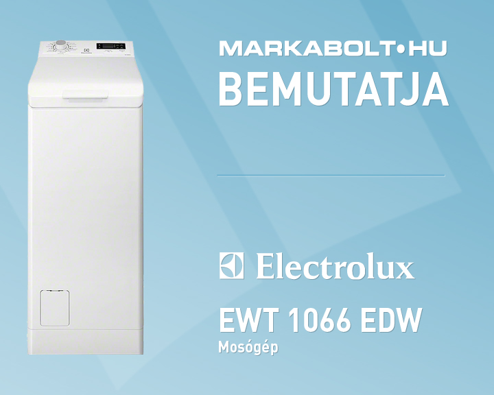 N&eacute;zd meg a Electrolux EWT 1066 EDW vide&oacute;j&aacute;t