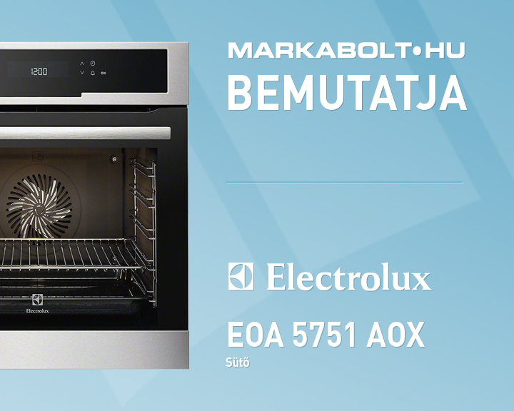 N&eacute;zd meg a Electrolux EOA5751AOX vide&oacute;j&aacute;t