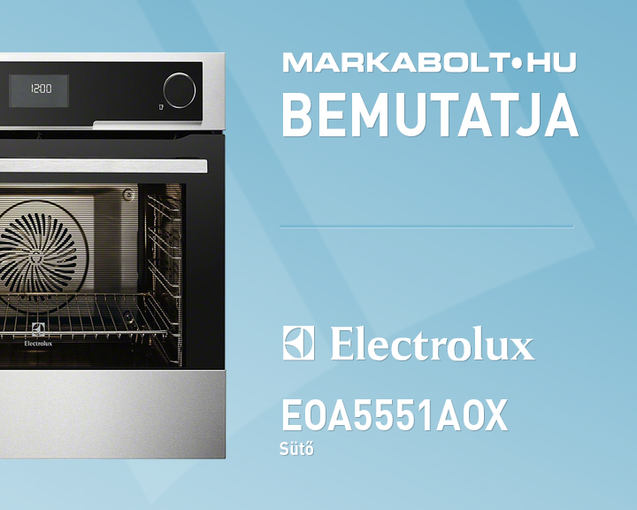 N&eacute;zd meg a Electrolux EOA5551AOX vide&oacute;j&aacute;t