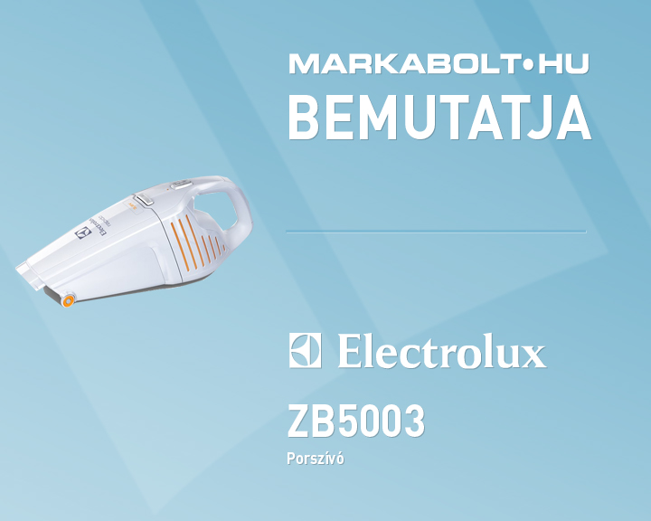 N&eacute;zd meg a Electrolux ZB5003 vide&oacute;j&aacute;t