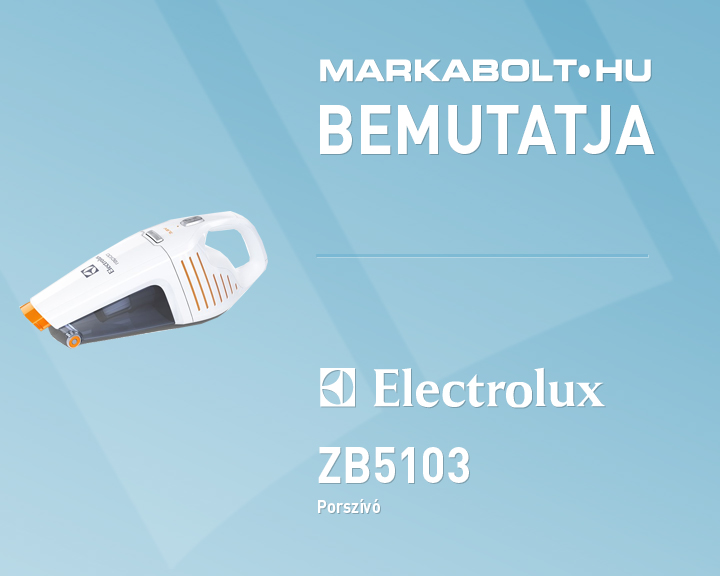 N&eacute;zd meg a Electrolux ZB5103 vide&oacute;j&aacute;t