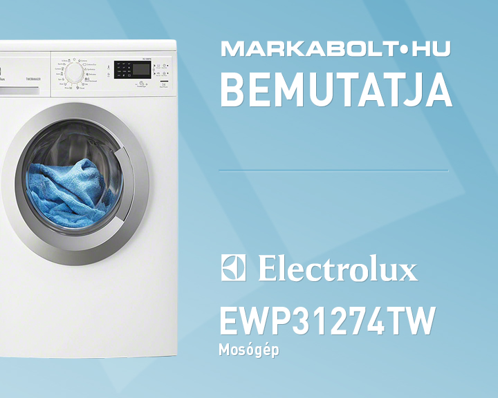 N&eacute;zd meg a Electrolux EWP31274TW vide&oacute;j&aacute;t