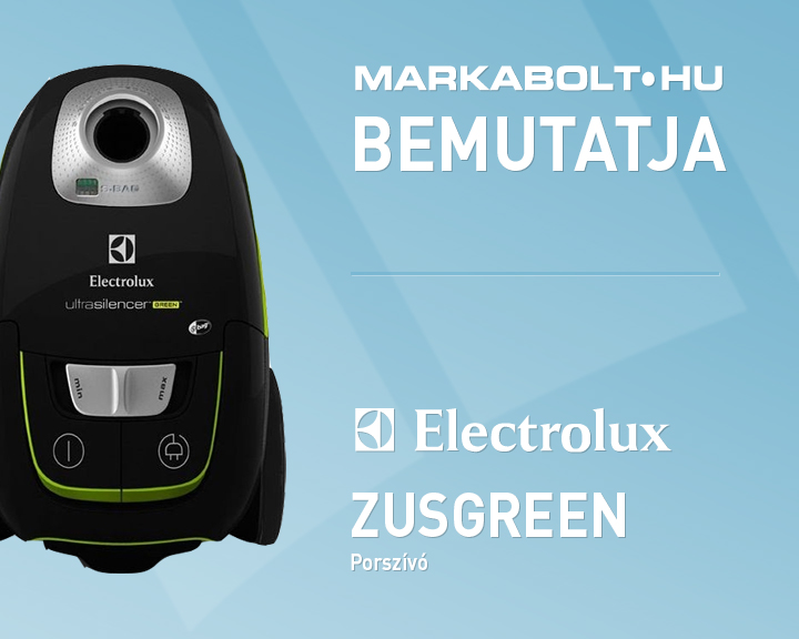 N&eacute;zd meg a Electrolux ZUSGREEN vide&oacute;j&aacute;t