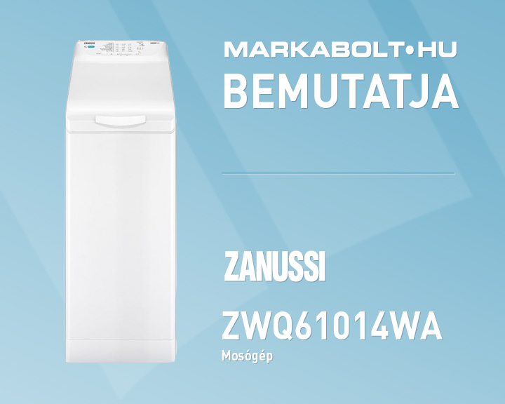 N&eacute;zd meg a Zanussi ZWQ61014WA vide&oacute;j&aacute;t