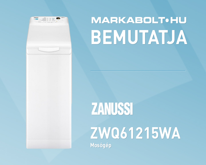 N&eacute;zd meg a Zanussi ZWQ61215WA vide&oacute;j&aacute;t