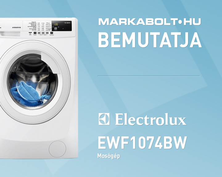 N&eacute;zd meg a Electrolux EWF1074BW vide&oacute;j&aacute;t