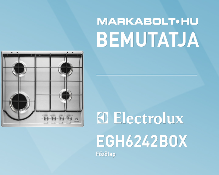 N&eacute;zd meg a Electrolux EGH6242BOX vide&oacute;j&aacute;t