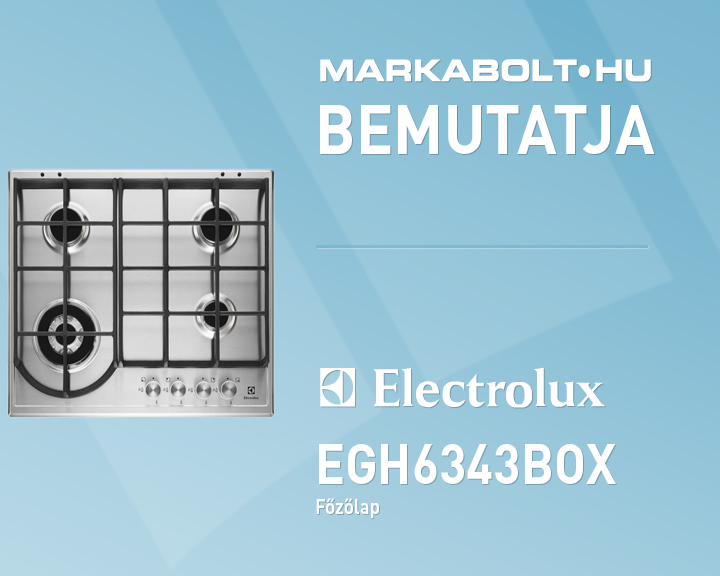 N&eacute;zd meg a Electrolux EGH6343BOX vide&oacute;j&aacute;t