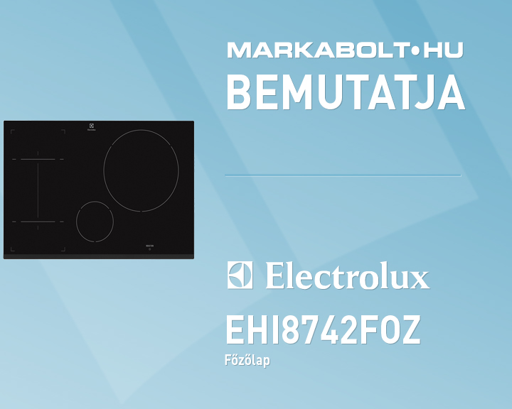 N&eacute;zd meg a Electrolux EHI8742FOZ vide&oacute;j&aacute;t
