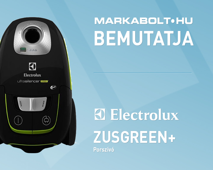 N&eacute;zd meg a Electrolux ZUSGREEN+ vide&oacute;j&aacute;t