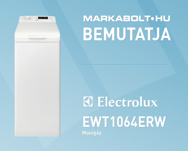 N&eacute;zd meg a Electrolux EWT1064ERW vide&oacute;j&aacute;t