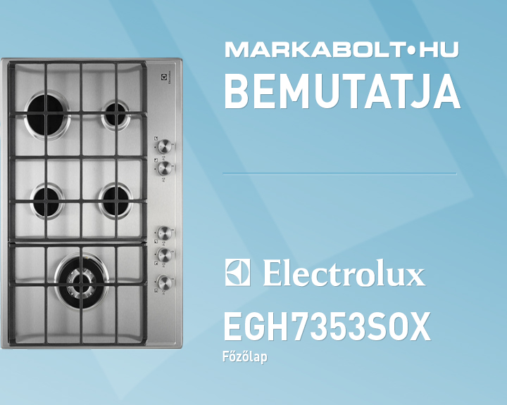 N&eacute;zd meg a Electrolux EGH7353SOX vide&oacute;j&aacute;t