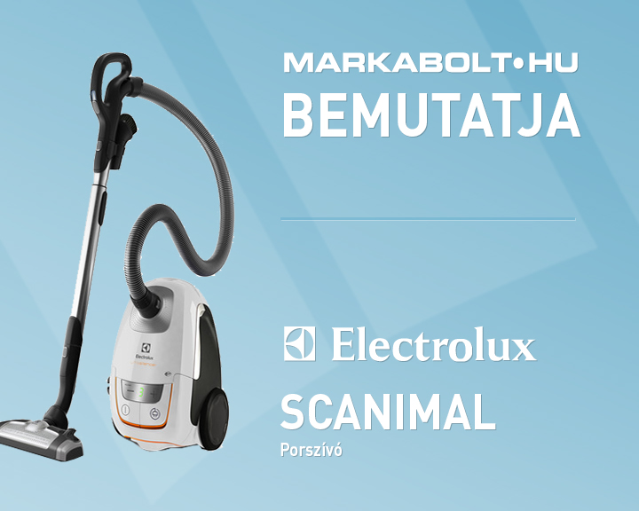 N&eacute;zd meg a Electrolux SCANIMAL vide&oacute;j&aacute;t