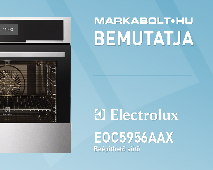 N&eacute;zd meg a Electrolux EOC5956AAX vide&oacute;j&aacute;t
