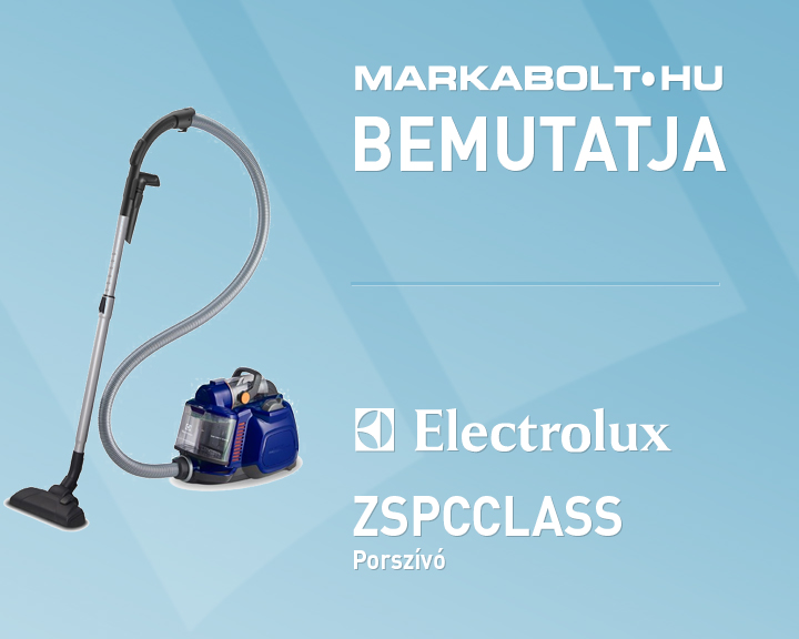 N&eacute;zd meg a Electrolux ZSPCCLASS vide&oacute;j&aacute;t