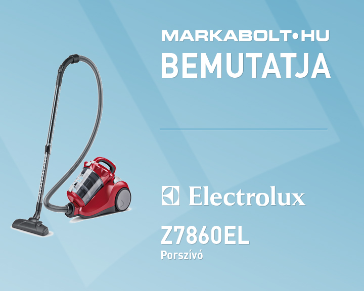 N&eacute;zd meg a Electrolux Z7860EL vide&oacute;j&aacute;t