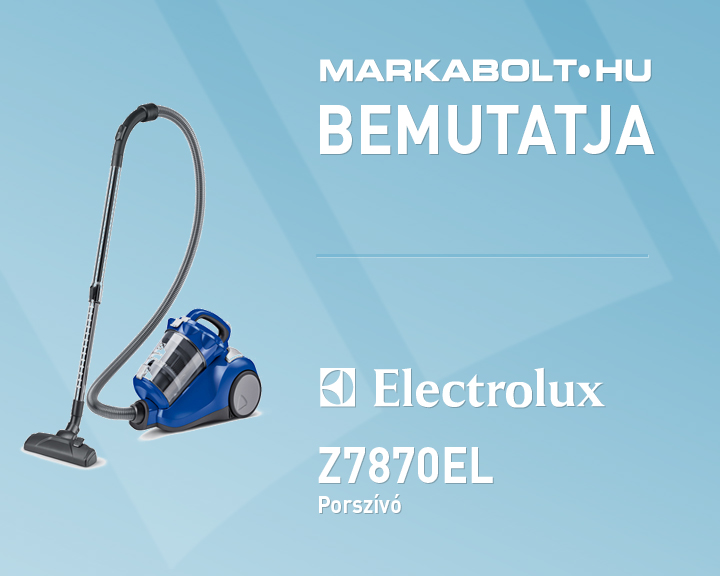 N&eacute;zd meg a Electrolux Z7870EL vide&oacute;j&aacute;t