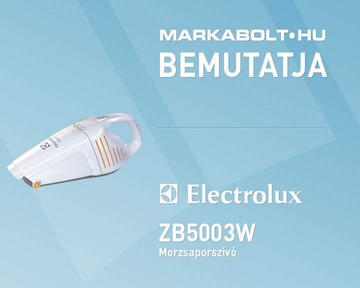 N&eacute;zd meg a Electrolux ZB5003W vide&oacute;j&aacute;t