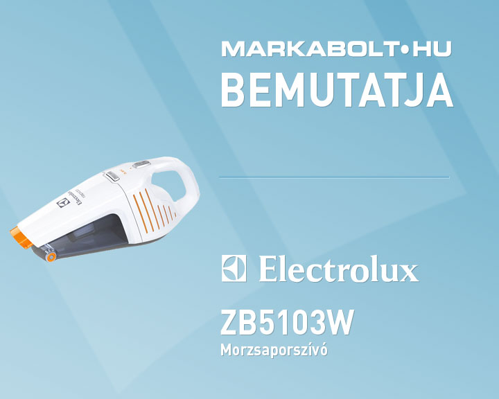 N&eacute;zd meg a Electrolux ZB5103W vide&oacute;j&aacute;t