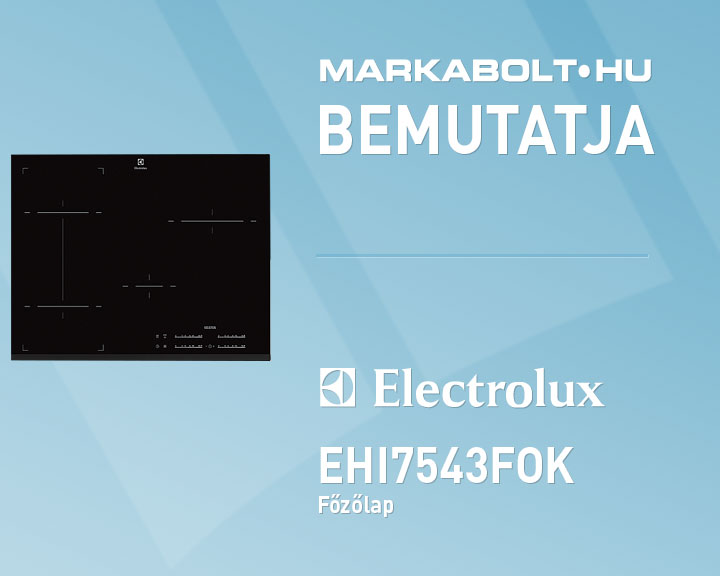 N&eacute;zd meg a Electrolux EHI7543FOK vide&oacute;j&aacute;t