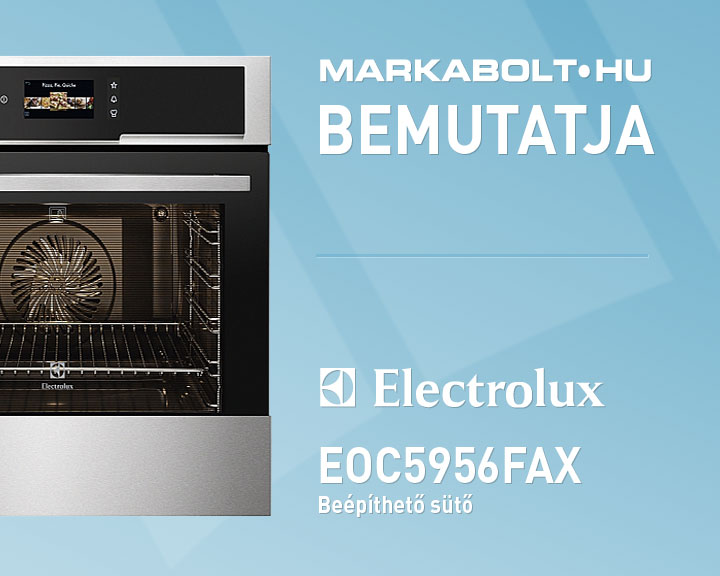 N&eacute;zd meg a Electrolux EOC5956FAX vide&oacute;j&aacute;t