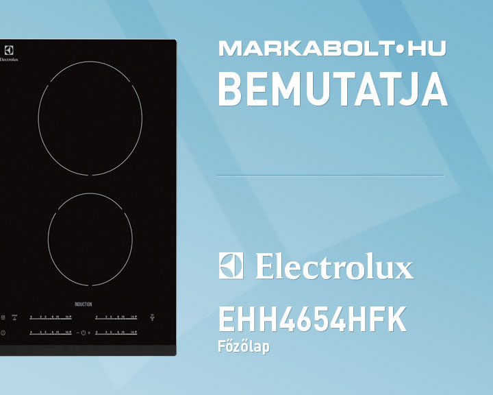 N&eacute;zd meg a Electrolux EHH4654HFK vide&oacute;j&aacute;t