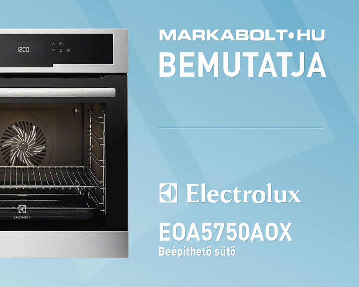 N&eacute;zd meg a Electrolux EOA5750AOX vide&oacute;j&aacute;t