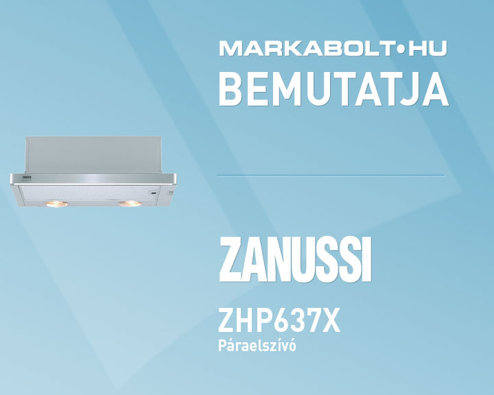N&eacute;zd meg a Zanussi ZHP637X vide&oacute;j&aacute;t