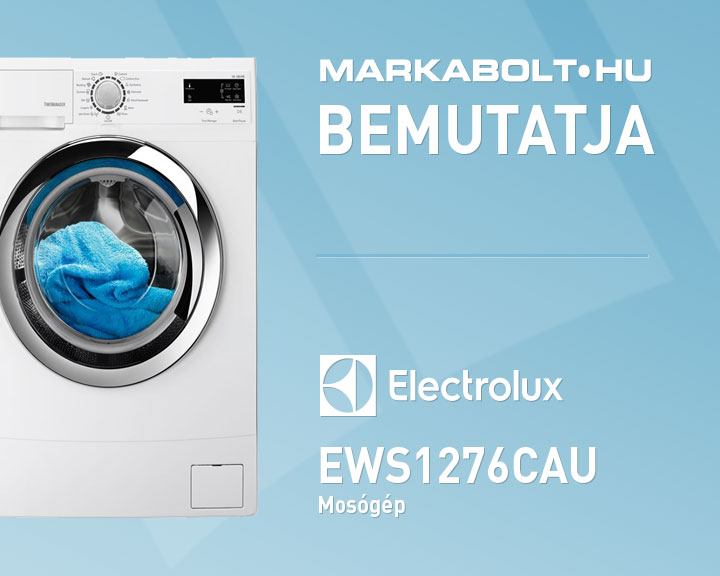 N&eacute;zd meg a Electrolux EWS1276CAU vide&oacute;j&aacute;t