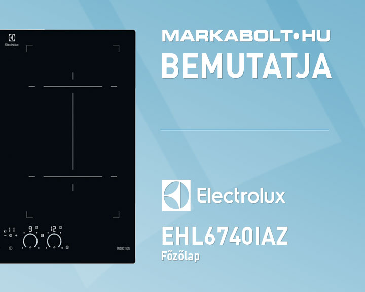N&eacute;zd meg a Electrolux EHL6740IAZ vide&oacute;j&aacute;t