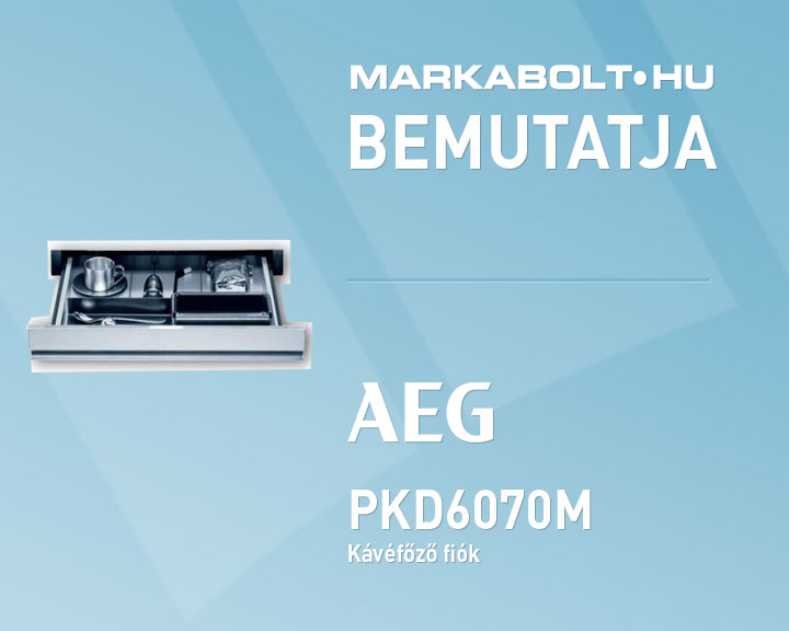N&eacute;zd meg a AEG fi&oacute;k - PKD 6070-m vide&oacute;j&aacute;t