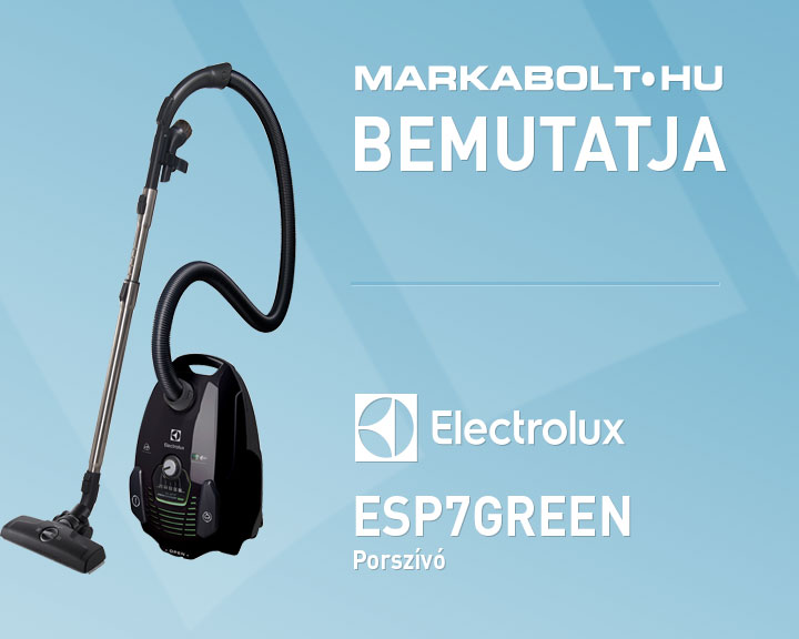 N&eacute;zd meg a Electrolux ESP7GREEN vide&oacute;j&aacute;t