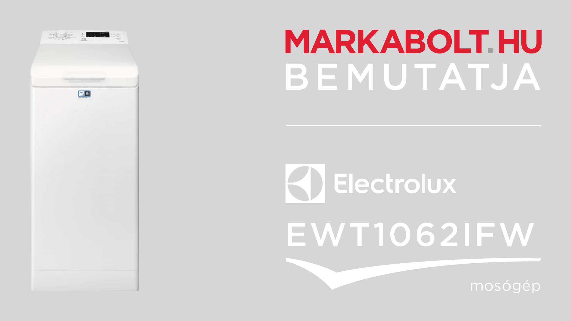 N&eacute;zd meg a Electrolux EWT1062IFW vide&oacute;j&aacute;t