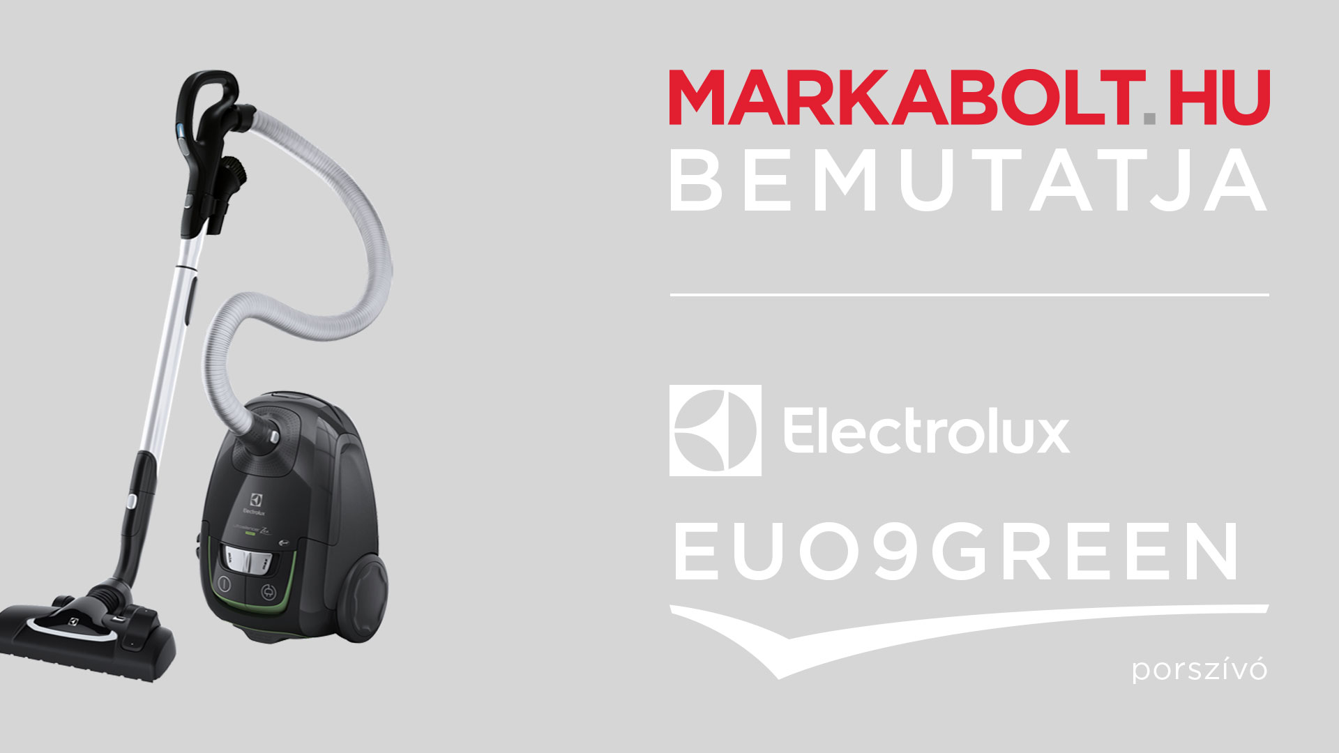 N&eacute;zd meg a Electrolux EUO9GREEN vide&oacute;j&aacute;t