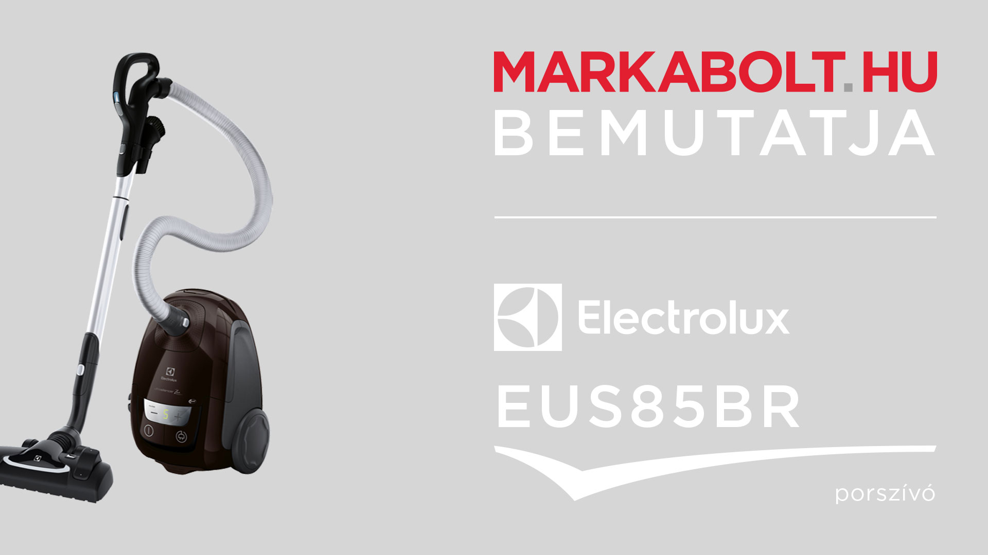 N&eacute;zd meg a Electrolux EUS85BR vide&oacute;j&aacute;t