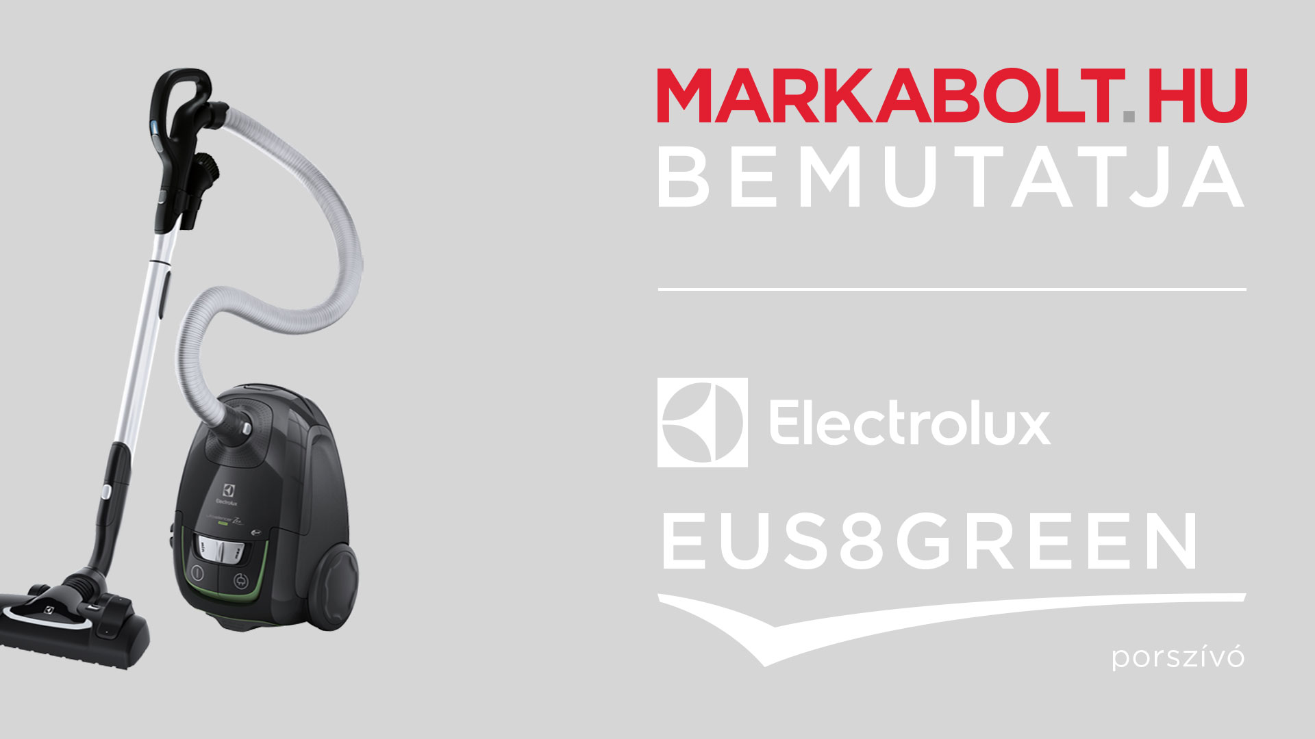 N&eacute;zd meg a Electrolux EUS8GREEN vide&oacute;j&aacute;t