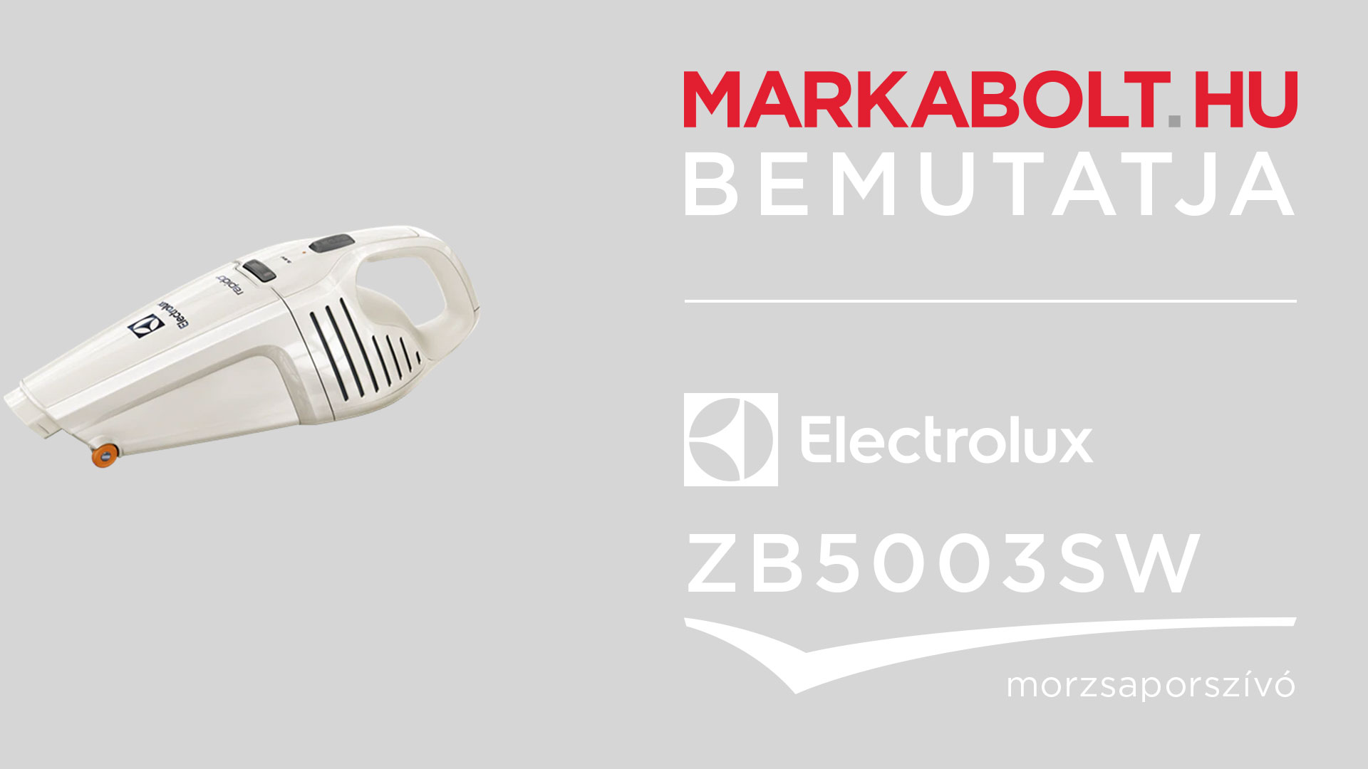 N&eacute;zd meg a Electrolux ZB5003SW vide&oacute;j&aacute;t