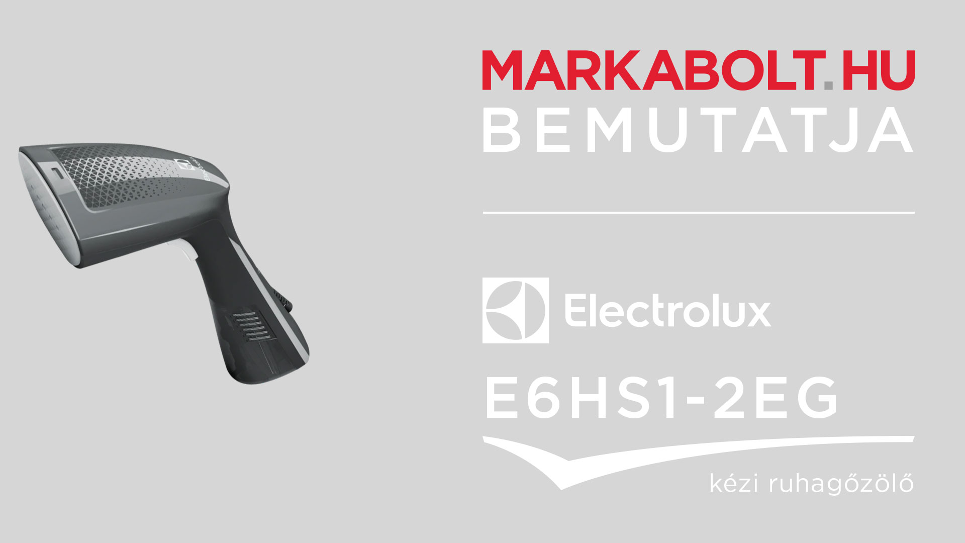 N&eacute;zd meg a Electrolux E6HS1-2EG vide&oacute;j&aacute;t