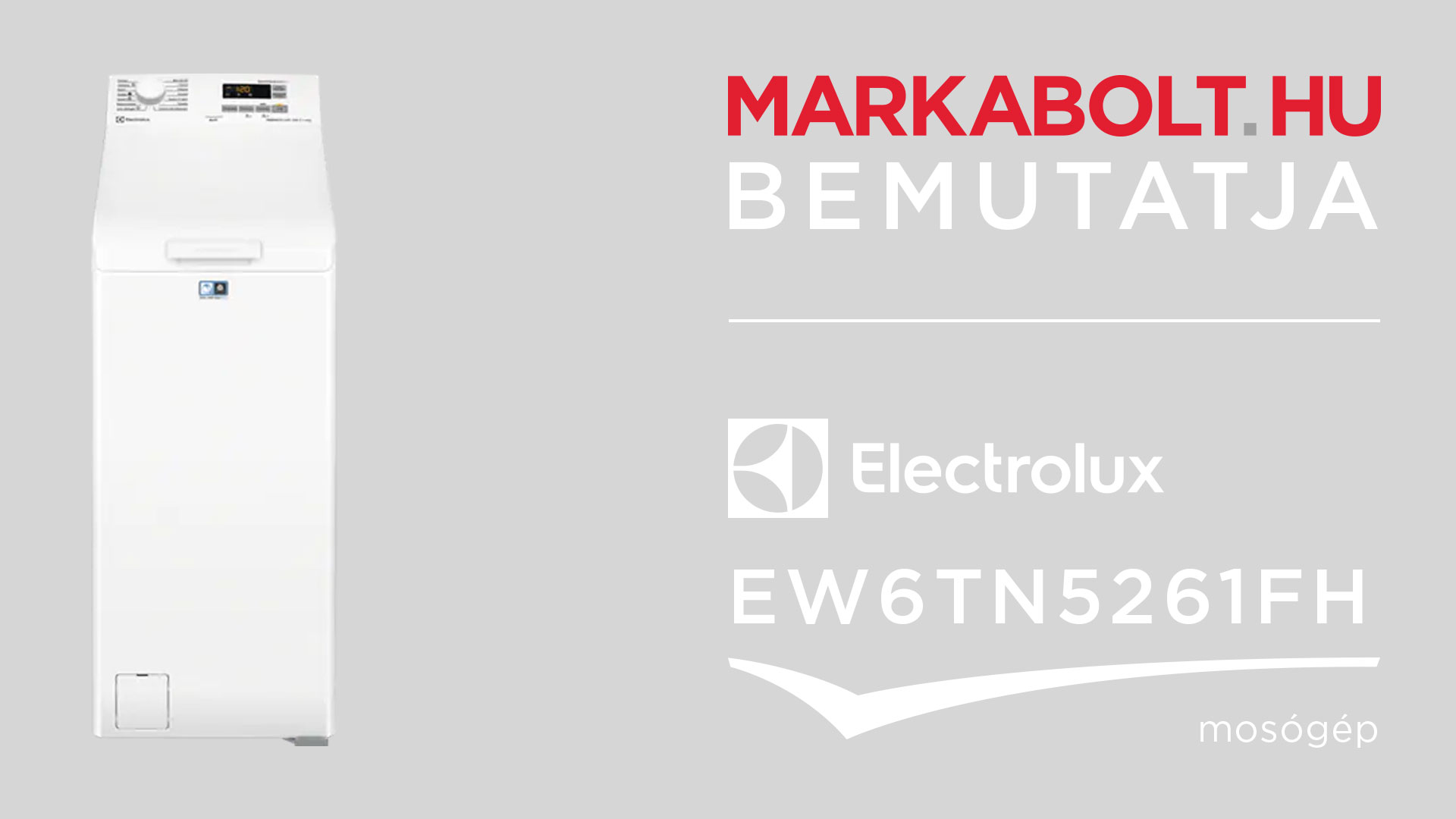 N&eacute;zd meg a Electrolux EW6TN5261FH vide&oacute;j&aacute;t