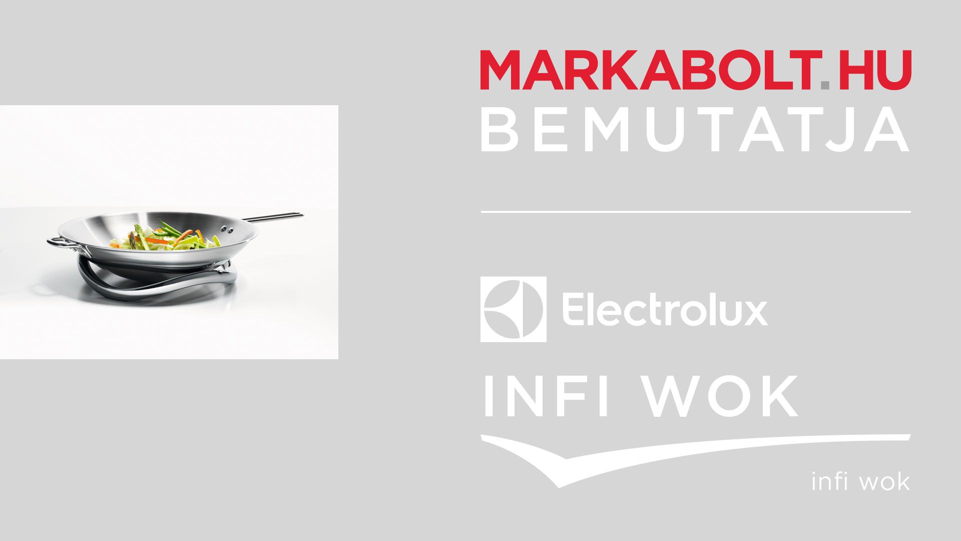 N&eacute;zd meg a Electrolux INFI-WOK vide&oacute;j&aacute;t